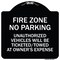 Signmission No Parking Fire Zone Unauthorized Vehicles Will Be Ticketed Towed at Owner Expense, BW-1818-23671 A-DES-BW-1818-23671 - alternate 1